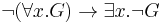 \lnot (\forall x. G) \to \exists x. \lnot G