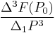 \frac{\Delta^3F(P_0)}{\Delta_1P^3}\,\!