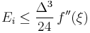 E_i \le \frac{\Delta^3}{24}\,f''(\xi) 