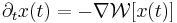  \partial_t x(t) = -\nabla \mathcal{W}[x(t)] 