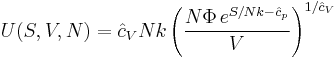 U(S,V,N)=\hat{c}_V Nk\left(\frac{N\Phi\,e^{S/Nk-\hat{c}_p}}{V}\right)^{1/\hat{c}_V}