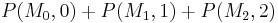 P(M_0,0) %2B P(M_1,1) %2B P(M_2,2)