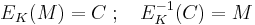 E_K(M) = C \;�; \quad E_K^{-1}(C)=M