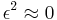 \epsilon^2\approx 0