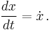 \frac{dx}{dt} = \dot{x}\,.