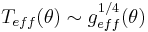 T_{eff}(\theta)\sim g_{eff}^{1/4}(\theta)