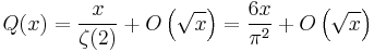 Q(x) = \frac{x}{\zeta(2)} %2B O\left(\sqrt{x}\right) = \frac{6x}{\pi^2} %2B O\left(\sqrt{x}\right)