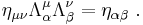 \eta_{\mu\nu}\Lambda^\mu_\alpha \Lambda^\nu_\beta = \eta_{\alpha\beta}\ .