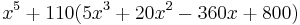 x^5%2B110(5 x^3 %2B 20x^2 -360 x %2B800) 