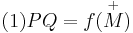 (1) PQ={f}(\overset{%2B}M)