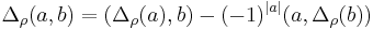   {\Delta}_{\rho}(a,b) = ({\Delta}_{\rho}(a),b) - (-1)^{\left|a\right|}(a,{\Delta}_{\rho}(b)) 