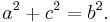 a^2%2Bc^2=b^2.\quad