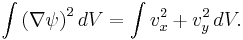 
\int\left(\nabla\psi\right)^2dV = \int v_x^2 %2B v_y^2\,dV.
