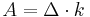 A = \Delta \cdot k