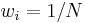 \textstyle w_{i}=1/N