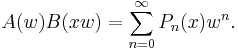 A(w)B(xw)=\sum_{n=0}^\infty P_n(x)w^n.