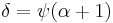 \delta = \psi(\alpha%2B1)