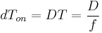 dT_{on} = DT = \frac{D}{f}