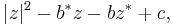  |z|^2 - b^*z - bz^* %2B c,\,