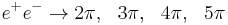  e^%2Be^- \to 2\pi,~~ 3\pi,~~ 4\pi,~~ 5\pi 