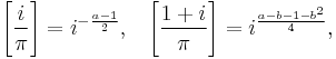 \Bigg[\frac{i}{\pi}\Bigg]=i^{-\frac{a-1}{2}},\;\;\; \Bigg[\frac{1%2Bi}{\pi}\Bigg]=i^\frac{a-b-1-b^2}{4},