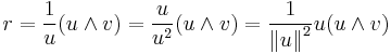 
 r
= \frac{1}{ u} ( u \wedge  v )
= \frac{ u}{ u^2} (  u \wedge  v ) 
= \frac{1}{{\Vert  u \Vert}^2}  u (  u \wedge  v ) 
