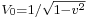 \scriptstyle V_0 = 1/\sqrt{1-v^2}