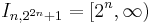 I_{n,2^{2n}%2B1}=[2^n,\infty)