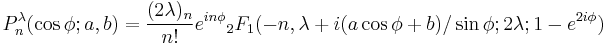 P_n^{\lambda}(\cos \phi;a,b) = \frac{(2\lambda)_n}{n!}e^{in\phi}{}_2F_1(-n,\lambda%2Bi(a\cos \phi%2Bb)/\sin \phi;2\lambda;1-e^{2i\phi})