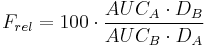 F_{rel} = 100 \cdot \frac{AUC_A \cdot D_B}{AUC_B \cdot D_A}