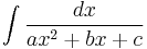 \int\frac{dx}{ax^2%2Bbx%2Bc}