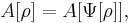 A[\rho]=A[\Psi[\rho]],\,