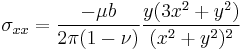  \sigma_{xx} = \frac {-\mu b} {2 \pi (1-\nu)} \frac {y(3x^2 %2By^2)} {(x^2 %2By^2)^2}