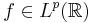 f\in L^p(\mathbb{R})