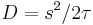 D=s^2/2\tau