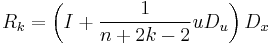 R_{k}=\left(I%2B\frac{1}{n%2B2k-2}uD_{u}\right)D_{x}