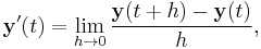 \mathbf{y}'(t)=\lim_{h\to 0}\frac{\mathbf{y}(t%2Bh) - \mathbf{y}(t)}{h},