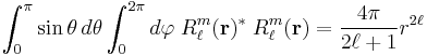 
\int_{0}^{\pi}\sin\theta\, d\theta \int_0^{2\pi} d\varphi\; R^m_{\ell}(\mathbf{r})^*\; R^m_{\ell}(\mathbf{r}) 
=  \frac{4\pi}{2\ell%2B1} r^{2\ell}
