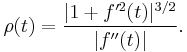 \rho(t)=\frac{|1%2Bf '^2(t)|^{3/2}}{|f ' '(t)|}.