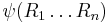 \!\psi(R_1 \ldots R_n)