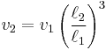 v_2=v_1\left(\frac{\ell_2}{\ell_1}\right)^3