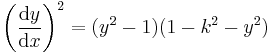  \left(\frac{\mathrm{d} y}{\mathrm{d}x}\right)^2 = (y^2 - 1) (1 - k^2 - y^2)