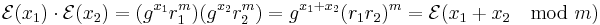 \mathcal{E}(x_1) \cdot \mathcal{E}(x_2) = (g^{x_1} r_1^m)(g^{x_2} r_2^m) = g^{x_1%2Bx_2} (r_1r_2)^m = \mathcal{E}( x_1 %2B x_2 \mod m)