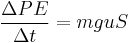 \frac{\Delta PE}{\Delta t} = m g u S