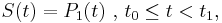 S(t) = P_1 (t) \mbox{ , } t_0 \le t < t_1,