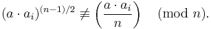 (a\cdot a_i)^{(n-1)/2}\not\equiv \left(\frac{a\cdot a_i}{n}\right)\pmod{n}.