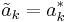 \tilde{a}_k = a_k^*