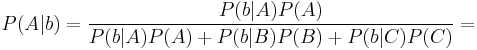 P(A|b) = \frac{P(b|A)P(A)}{P(b|A)P(A)%2BP(b|B)P(B)%2BP(b|C)P(C)} =