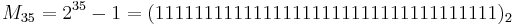  M_{35}=2^{35}-1=(11111111111111111111111111111111111)_2\,