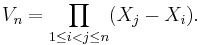 V_n = \prod_{1\le i<j\le n} (X_j-X_i).